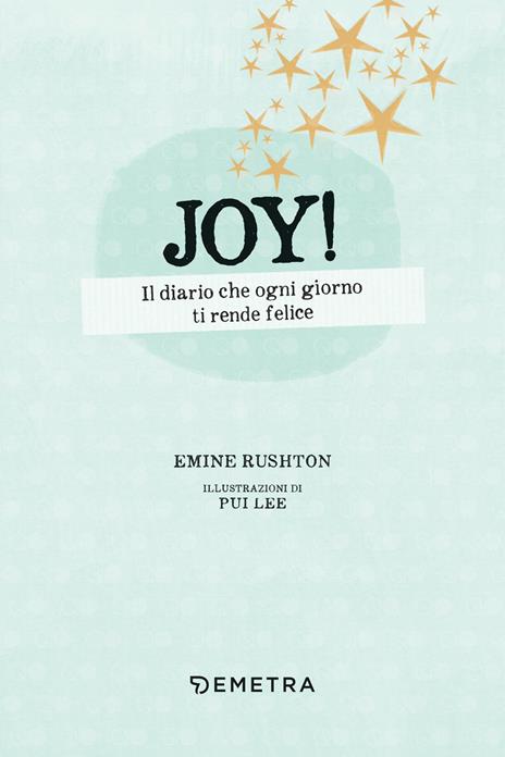 Joy! Il diario che ogni giorno ti rende felice - Eminé Rushton - 4