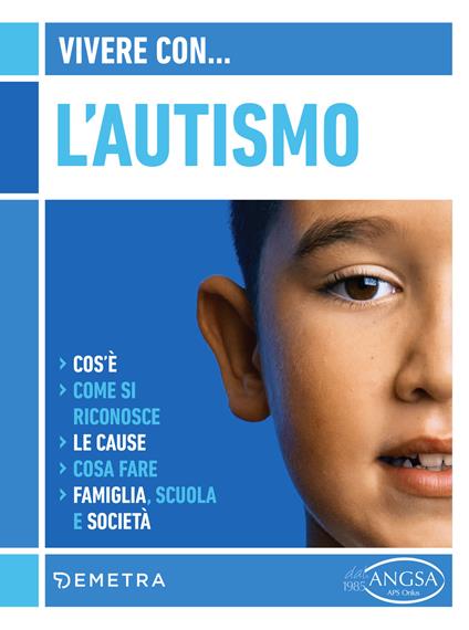 Vivere con l'autismo. Cos'è. Come si riconosce. Le cause. Cosa fare. Famiglia, scuola e società - Federica Ferraris - ebook