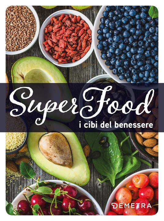 Superfood. I cibi del benessere - AA.VV. - ebook