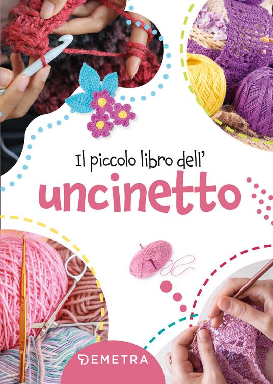 Il piccolo libro dell'uncinetto - Elisabetta Sarti - copertina