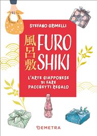 Furoshiki. L’arte giapponese di fare pacchetti regalo