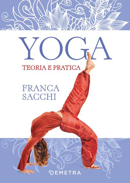 Yoga. Teoria e pratica - Franca Sacchi - copertina
