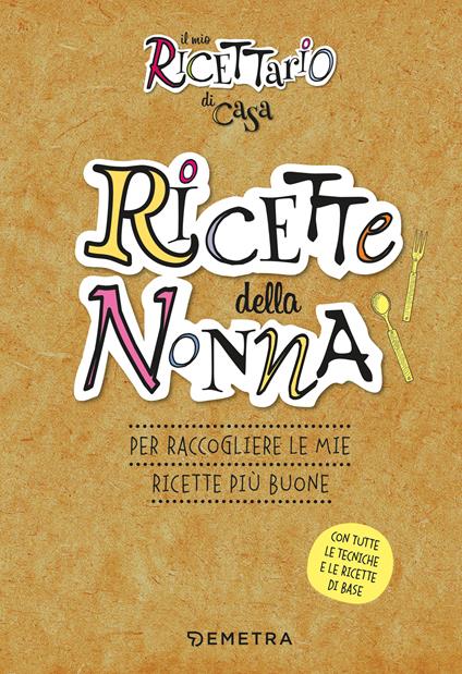 Le ricette della nonna. Il mio ricettario di casa. Per raccogliere le mie ricette più buone. Ediz. a spirale - copertina