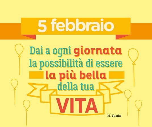 365 giorni di felicità. Frasi ispirazionali, riflessioni e motti di spirito - 4