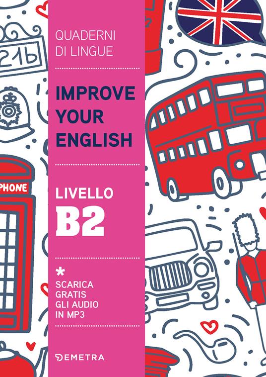 Improve your English. Livello B2 - Clive Malcolm Griffiths - Libro -  Demetra - Scuola di inglese