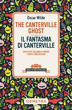 The Canterville ghost-Il fantasma di Canterville. Testo italiano a fronte