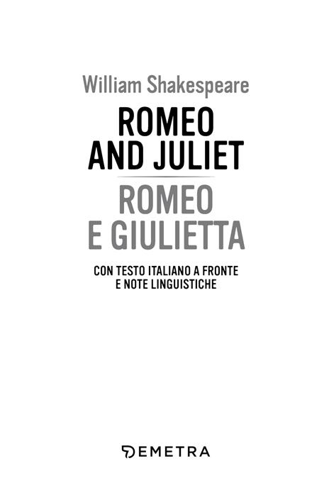 Romeo and Juliet-Romeo e Giulietta. Testo italiano a fronte - William Shakespeare - 3