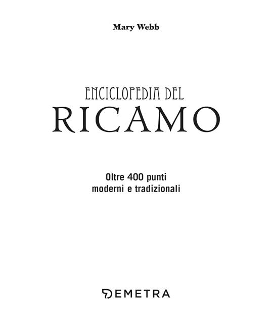 Enciclopedia del ricamo. Oltre 400 punti moderni e tradizionali - Mary Webb - 3
