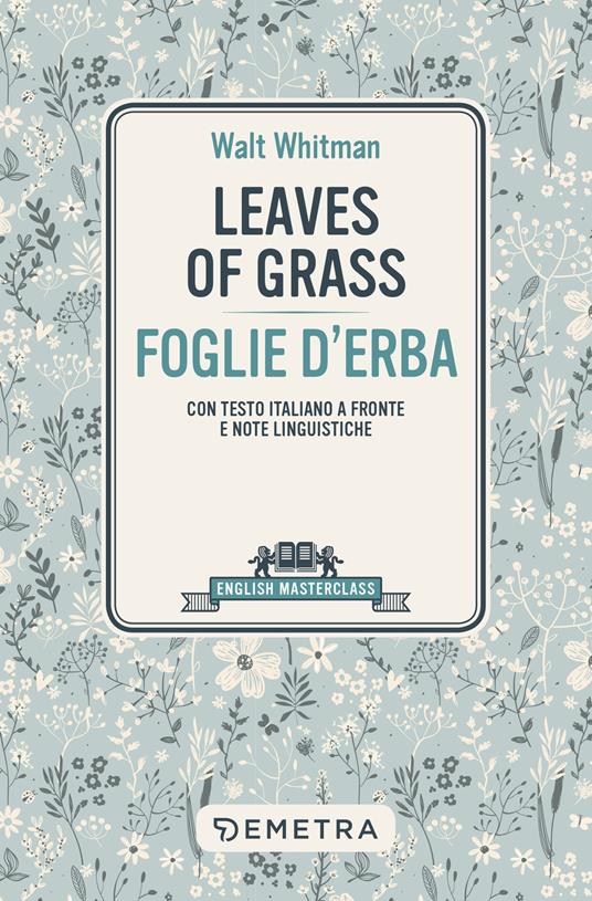 Leaves of grass-Foglie d'erba. Testo italiano a fronte - Walt Whitman - copertina