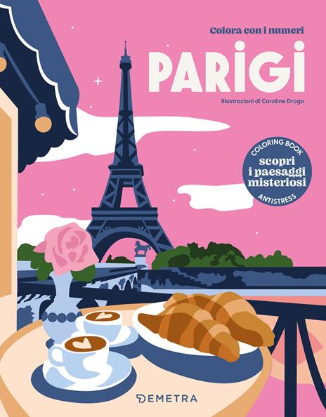 Parigi. Colora con i numeri. Ediz. illustrata - Caroline Drogo - copertina