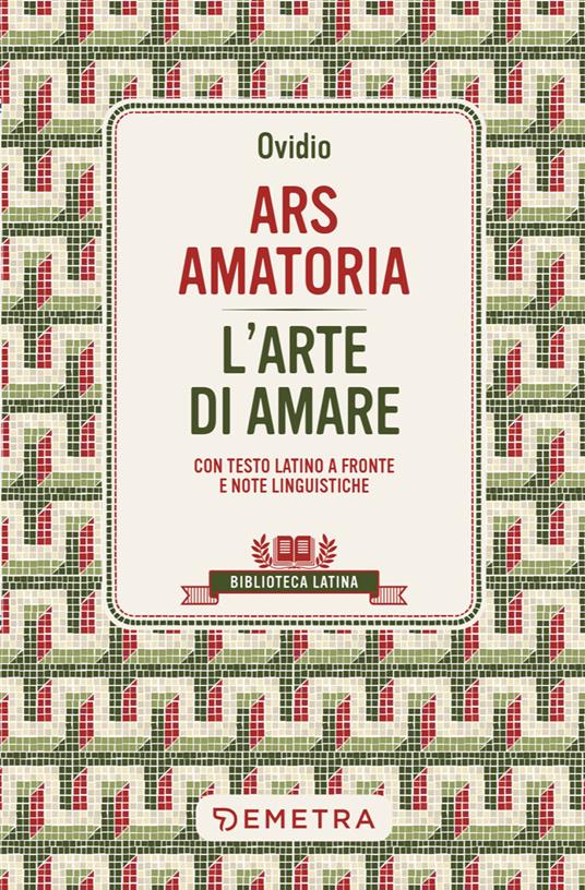 Ars amatoria. L'arte di amare. Testo latino a fronte - P. Nasone Ovidio - copertina