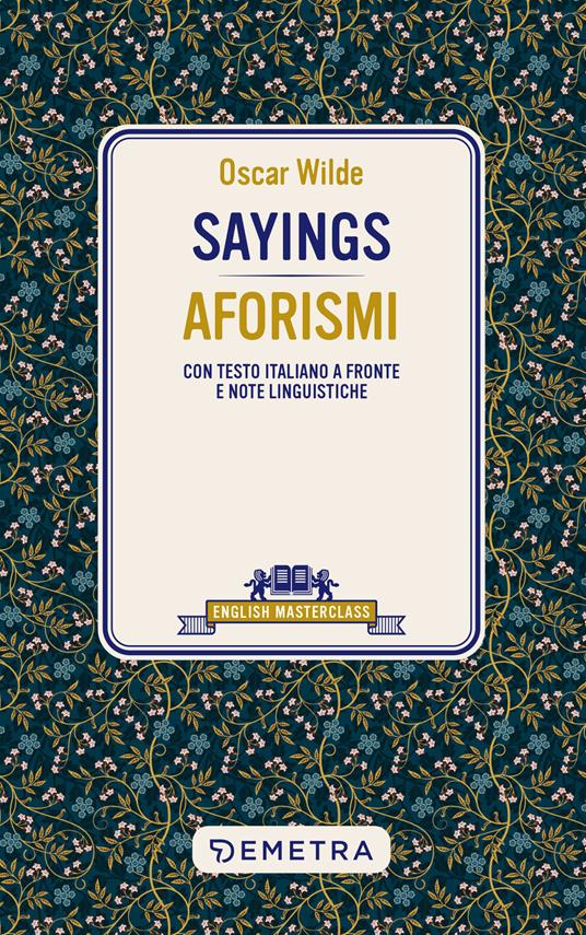 Sayings. Aforismi. Testo italiano a fronte - Oscar Wilde - copertina