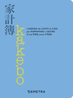 Kakebo. L'agenda dei conti di casa per risparmiare e gestire le tue spese senza stress