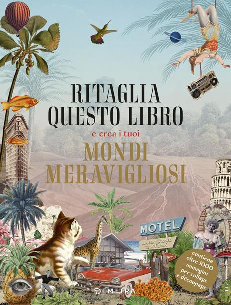 Ritaglia questo libro e crea i tuoi mondi meravigliosi. Ediz. a colori - copertina