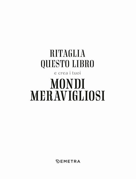 Ritaglia questo libro e crea i tuoi mondi meravigliosi. Ediz. a colori - 2