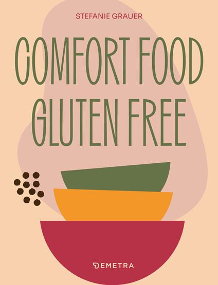 Comfort food. Gluten free - Stefanie Grauer - copertina