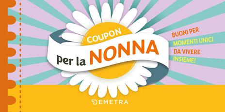 Coupon per la nonna. Buoni per momenti unici da vivere insieme! - copertina