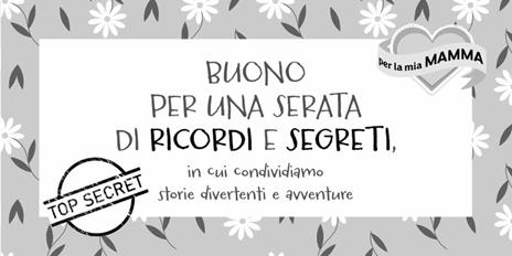 Coupon per la mia mamma. Regala momenti unici da vivere insieme! - 3