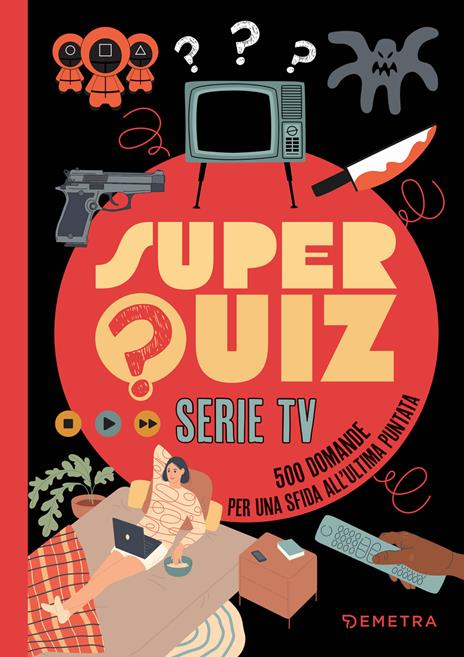 Super quiz. Serie tv. 500 domande per una sfida all'ultima puntata - copertina