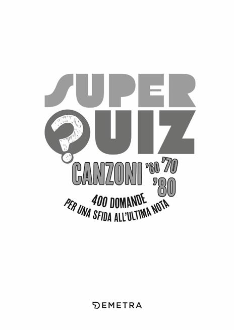 Superquiz. Canzoni '60, '70. '80. 400 domande per una sfida all'ultima nota - Fabio Leocata - 2