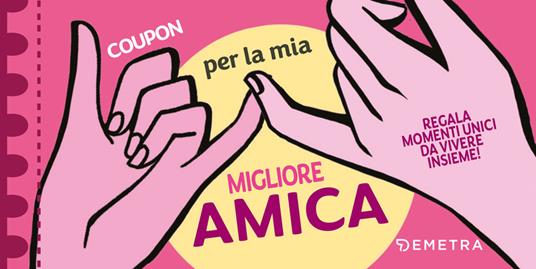 Coupon per la mia migliore amica. Regala momenti unici da vivere insieme! - copertina