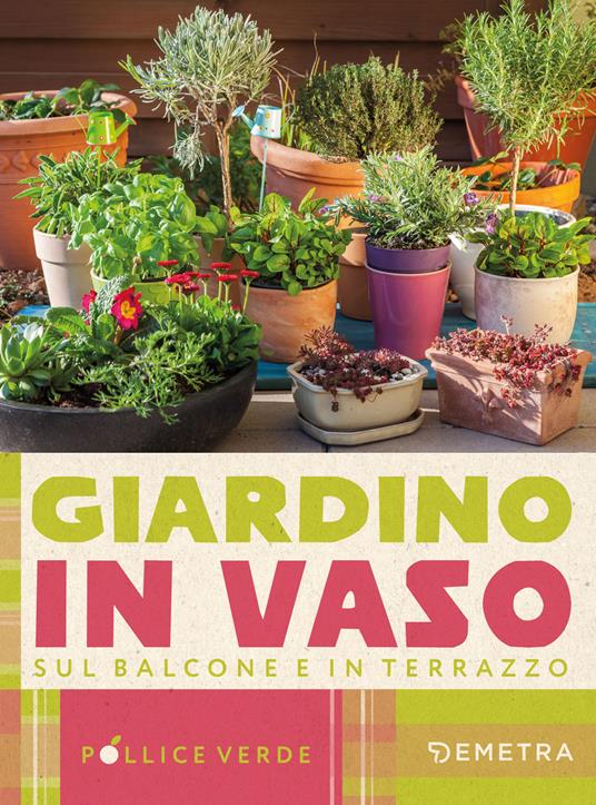 Giardino in vaso sul balcone e terrazzo - Eliana Ferioli - copertina