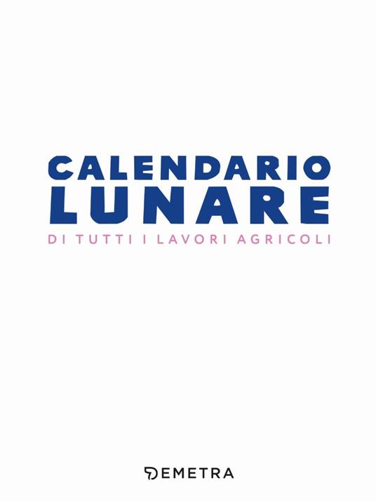 Calendario lunare di tutti i lavori agricoli - 2