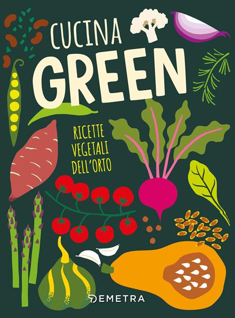 Cucina green. Ricette vegetali dell'orto - copertina
