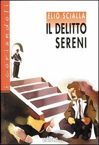 Il delitto Sereni. Con espansione online -  Elio Scialla - copertina