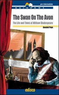  swan on the avon. The life and times of William Shakespeare. Level B1. Pre-intermediate