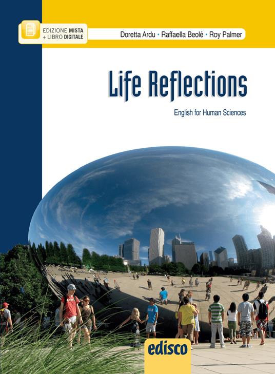  Life reflections. English for human sciences. Pe le Scuole superiori. Con e-book. Con espansione online