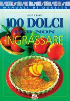 100 dolci per non ingrassare - Elio Casati - copertina
