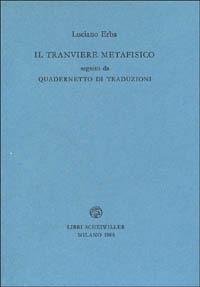 Il tranviere metafisico-Quadernetto di traduzioni - Luciano Erba - copertina