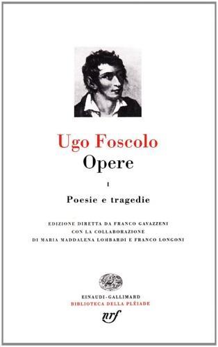 Opere. Vol. 1: Poesie e tragedie. - Ugo Foscolo - 3