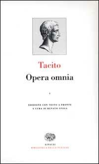Opera omnia. Con testo latino a fronte. Vol. 1 - Publio Cornelio Tacito - copertina