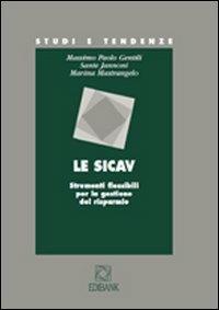 Le Sicav. Strumenti flessibili per la gestione del risparmio - Massimo P. Gentili,Marina Mastrangelo,Sante Jannoni - copertina