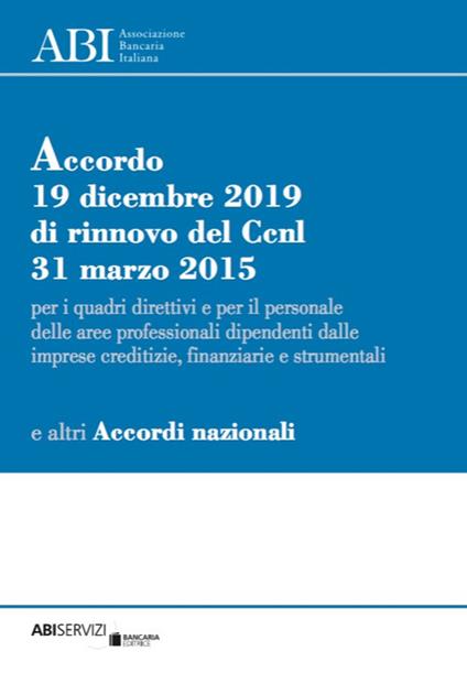 Accordo 19 dicembre 2019 di rinnovo del Ccnl 31 marzo 2015 per i quadri direttivi e per il personale delle aree professionali dipendenti dalle imprese creditizie, finanziarie e strumentali e altri Accordi Nazionali - copertina