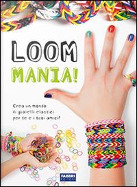 Loom mania! Ediz. illustrata - 4