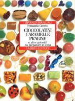 Cioccolatini, caramelle, praline e altre golosità da preparare in casa - Fernanda Gosetti - copertina
