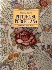 Pittura su porcellana - Rossana Ricolfi - copertina