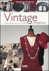 Vintage creativo - Patrizia Nave Cerutti,Lucia Pazzi - copertina