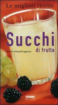 Succhi di frutta - Sylvie Girard-Lagorce - 2