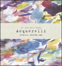 Il kit dell'arte. Acquerelli. Materiali, tecniche, idee. Con gadget - Curtis Tappenden - copertina