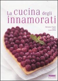 La cucina degli innamorati - Marianne Paquin,Jacques Boulay - copertina