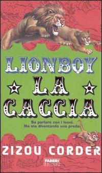 Lionboy. La caccia - Zizou Corder - copertina