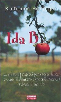 Ida B... e i suoi progetti per essere felice, evitare il disastro e (possibilmente) salvare il mondo - Katherine Hannigan - copertina