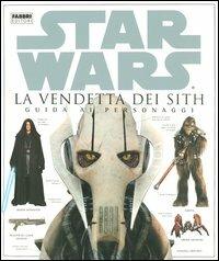 La vendetta dei Sith. Star Wars. Guida ai personaggi - James Luceno - copertina