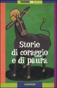 Storie di coraggio e di paura. Con album. Ediz. illustrata. Con gadget - Donatella Ziliotto - copertina