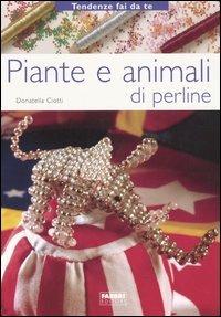Piante e animali di perline - Donatella Ciotti - copertina