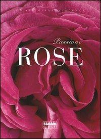 Passione rose - Sylvie Girard-Lagorce,Christian Sarramon - copertina
